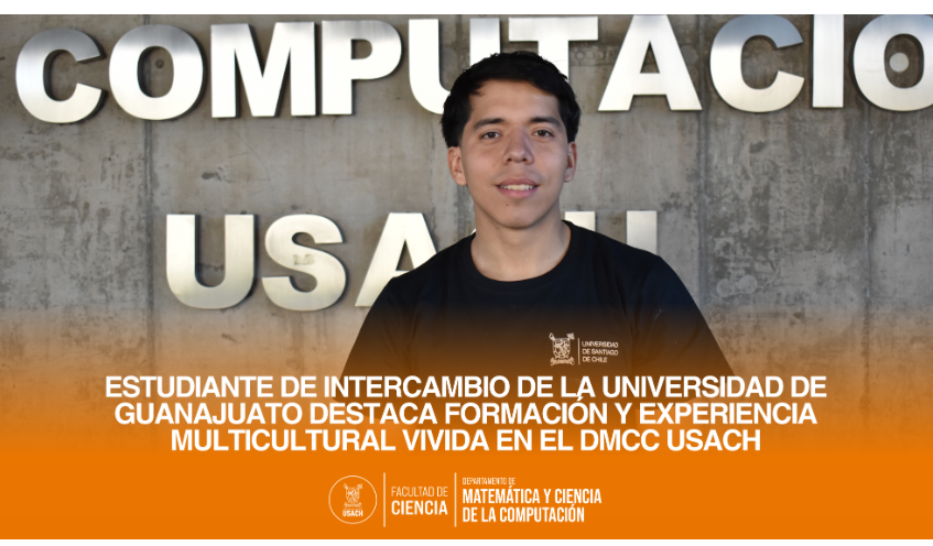 Estudiante de intercambio de la Universidad de Guanajuato destaca formación y experiencia multicultural vivida en el DMCC Usach