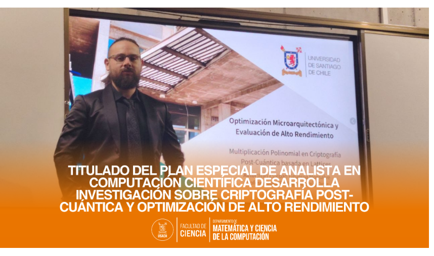 Titulado del Plan Especial de Analista en Computación Científica desarrolla investigación sobre criptografía post-cuántica y optimización de alto rendimiento